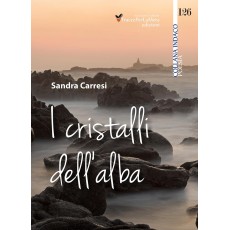I cristalli dell'alba - Sandra Carresi