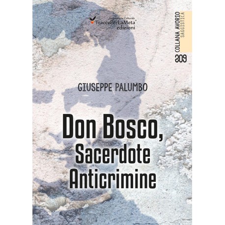 Don Bosco, Sacerdote Anticrimine