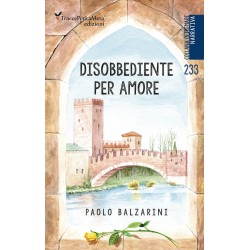 Disobbediente per amore - Paolo Balzarini
