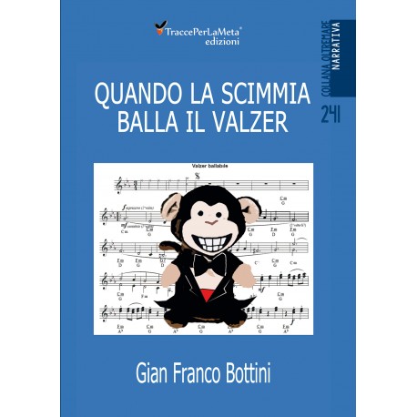Quando la scimmia balla il valzer - Gian Franco Bottini