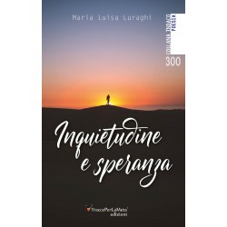 Inquietudine e speranza - Maria Luisa Luraghi