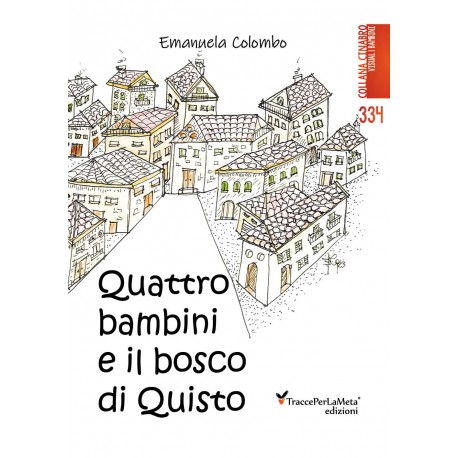 Quattro bambini e il bosco di Quisto - Emanuela Colombo